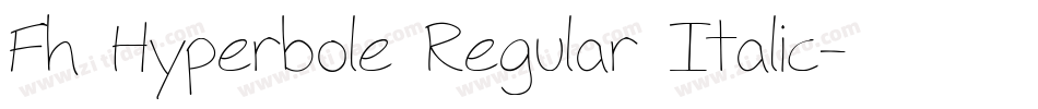Fh Hyperbole Regular Italic字体转换